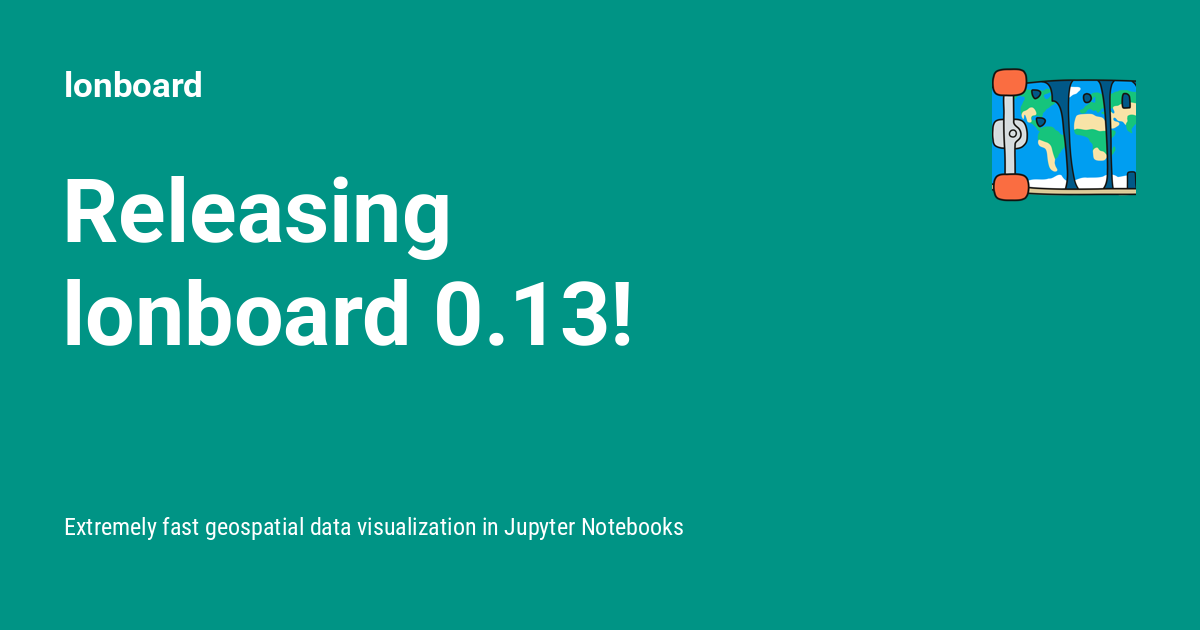 Releasing lonboard 0.13! - lonboard