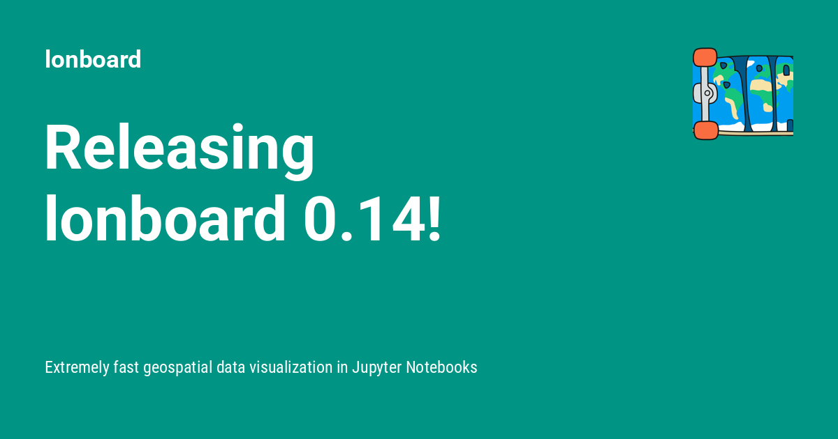 Releasing lonboard 0.14! - lonboard