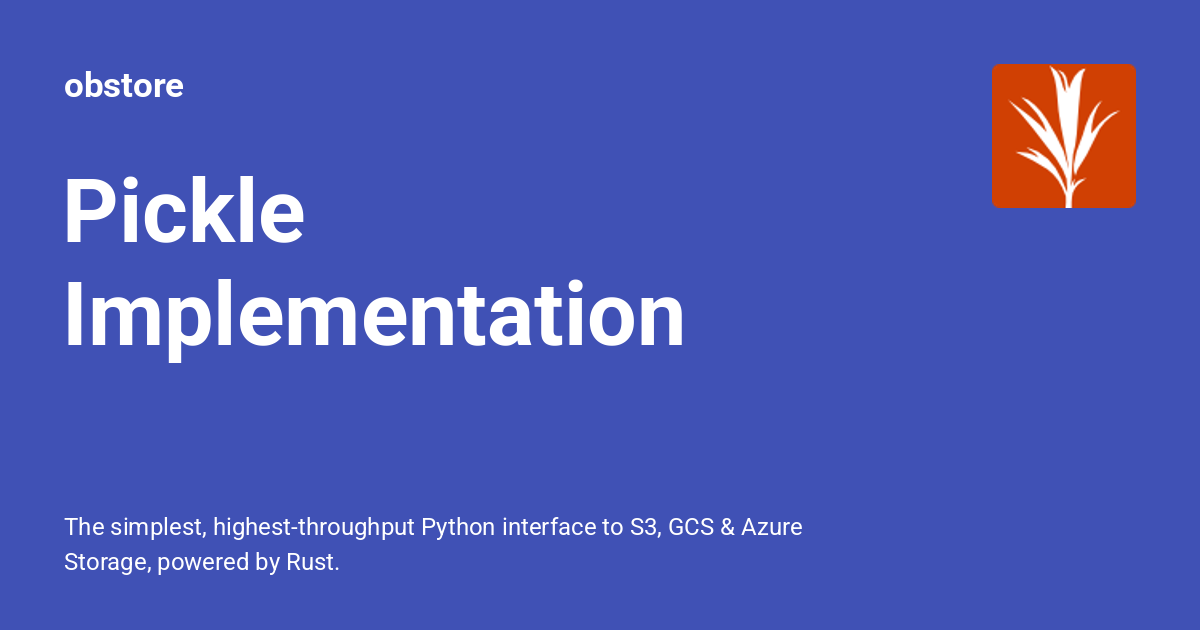 Pickle Implementation - obstore